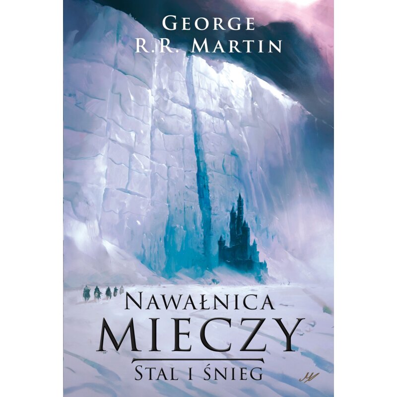 Stal i śnieg. Nawałnica mieczy. Tom 1 George R. R. Martin