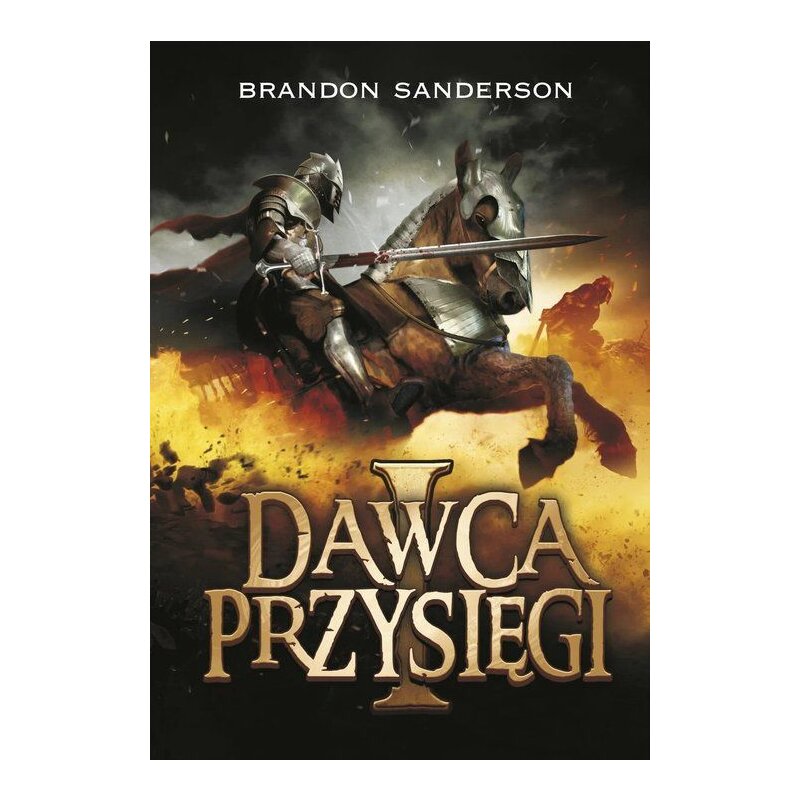 Dawca przysięgi. Część 1. Archiwum Burzowego Światła. Tom 3 Brandon Sanderson