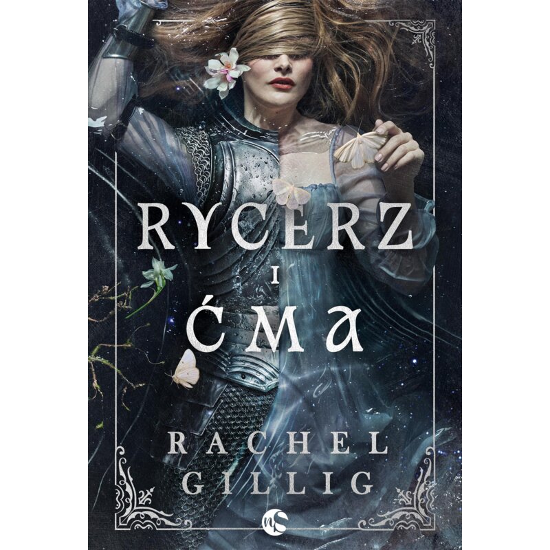 Rycerz i Ćma. Królestwo Kamiennego Źródła. Tom 1 Rachel Gillig