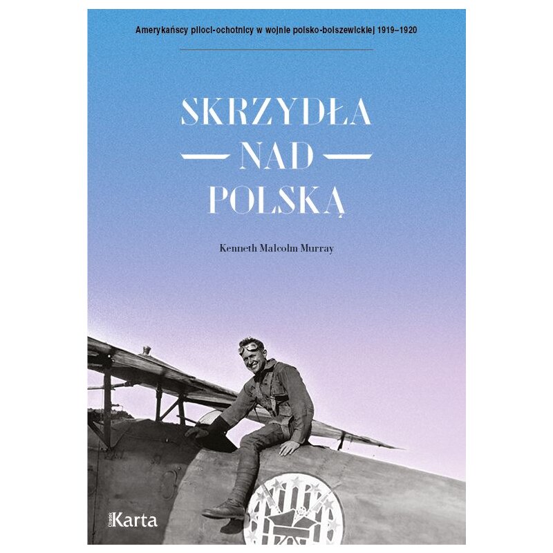 Skrzydła nad Polską. 7 Eskadra Myśliwska im. T. Kościuszki Kenneth Malcolm Murray
