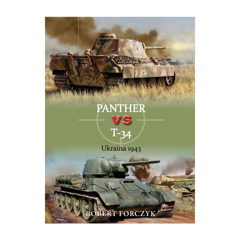 Panther vs T-34 Ukraina 1943 Robert Forczyk