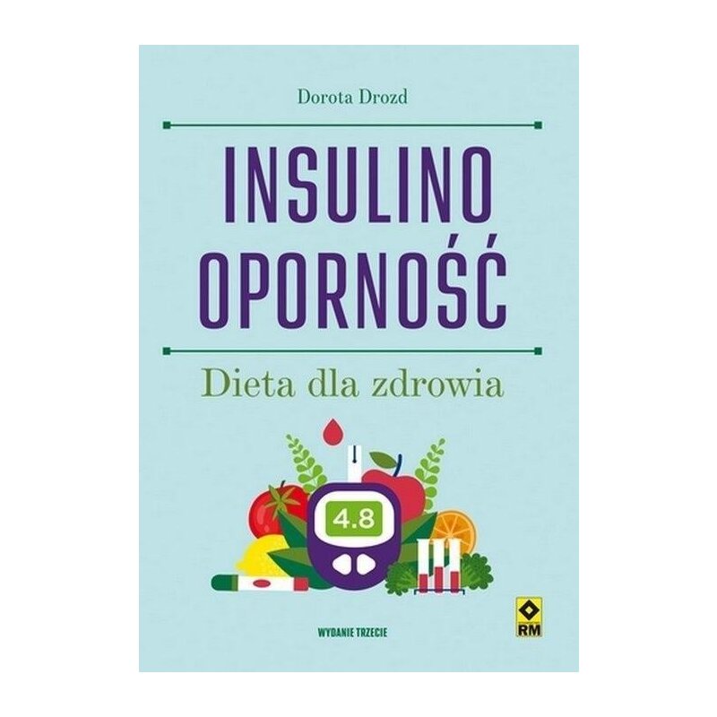 Insulinoość. Dieta dla zdrowia Dorota Drozd