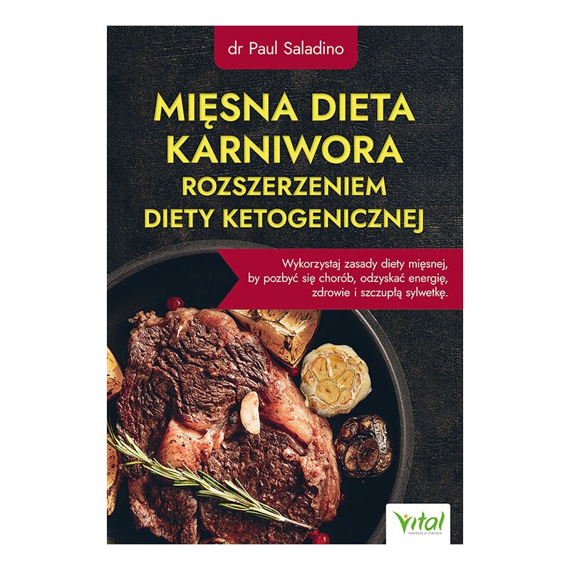 Mięsna dieta karniwora rozszerzeniem diety ketogenicznej Paul Saladino