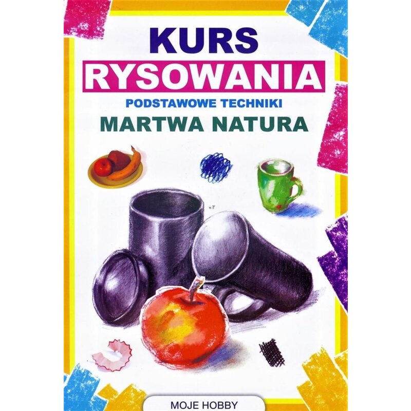 Kurs rysowania. Martwa natura Mateusz Jagielski