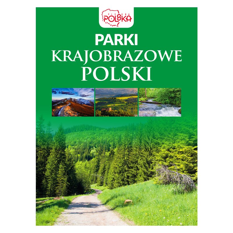 Parki krajobrazowe polski Praca zbiorowa