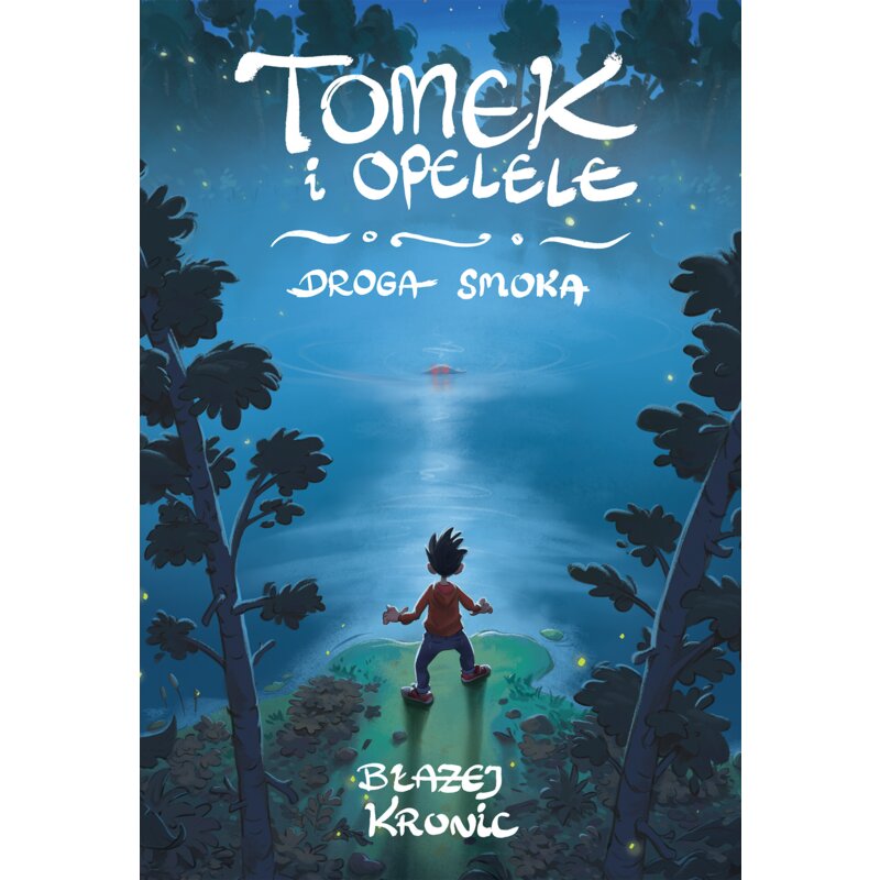 Tomek i Opelele. Droga Smoka Błażej Kronic