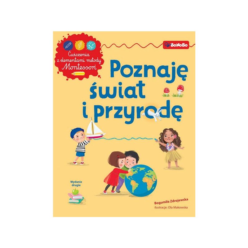 Poznaję świat i przyrodę z elementami metody Montessori Bogumiła Zdrojewska