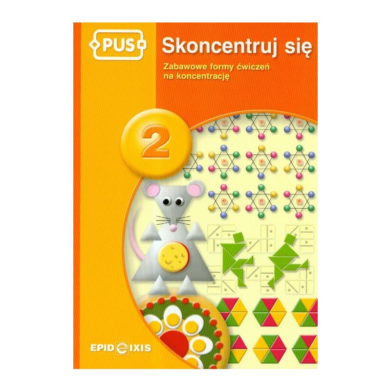 PUS Skoncentruj się 2 Zabawowe formy ćwiczeń na koncentrację Dorota Pyrgies