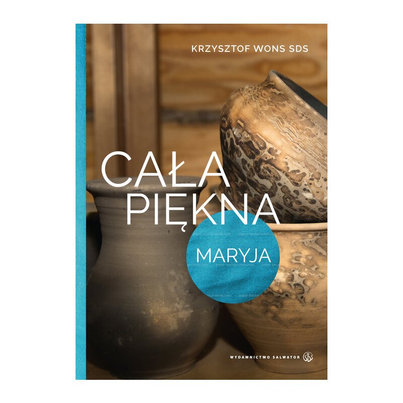 Cała piękna. Maryja Krzysztof Wons