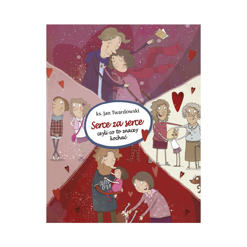 Serce za serce, czyli co to znaczy kochać Jan Twardowski