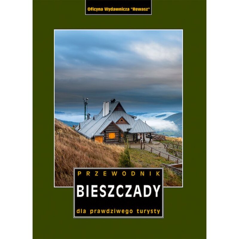 Bieszczady. Przewodnik dla prawdziwego turysty Praca zbiorowa
