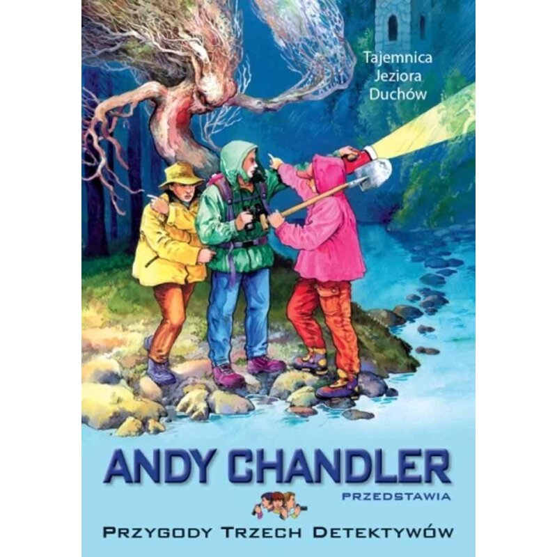 Tajemnica Jeziora Duchów. Przygody trzech detektywów. Tom 18 Andy Chandler