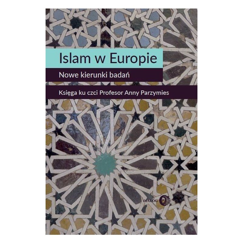 Islam w Europie. Nowe kierunki badań Konrad Zasztowt