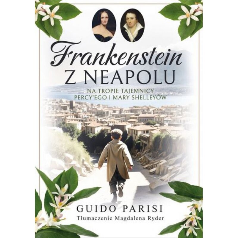 Frankenstein z Neapolu. Na tropie tajemnicy Percyego i Mary Shelleyów Guido Parisi