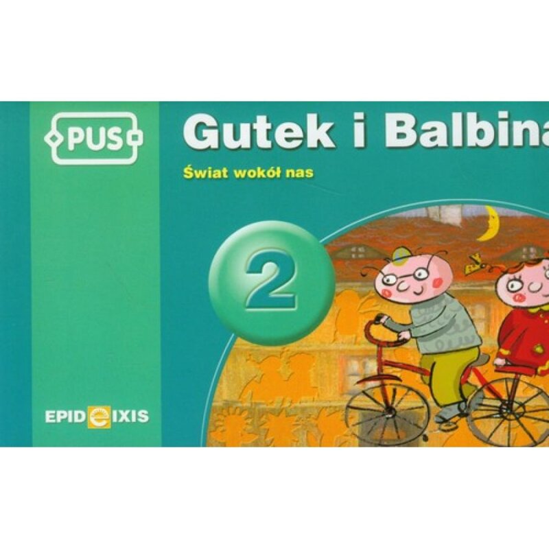 PUS Gutek i Balbina Świat wokół nas część 2 Bogusław Świdnicki