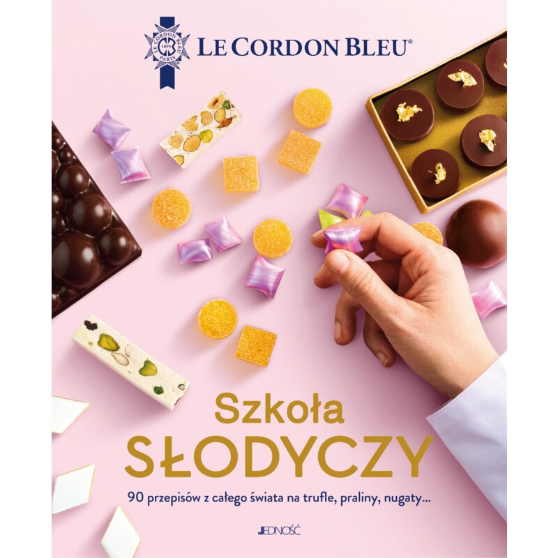 Szkoła słodyczy. 90 przepisów z całego świata na trufle, praliny, nugaty…. Le Cordon Bleu Charly Deslandes