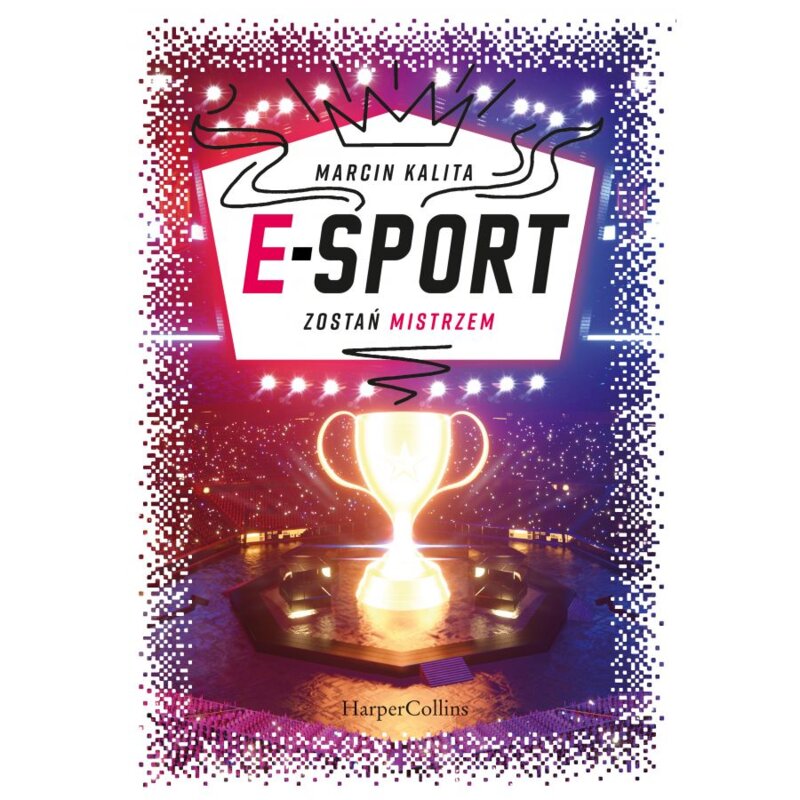 E-sport. Zostań mistrzem Marcin Kalita