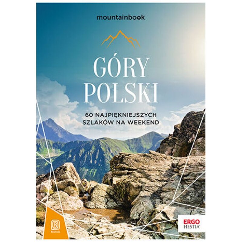 Góry Polski. 60 najpiękniejszych szlaków na weekend. Mtainbook Dariusz Jędrzejewski
