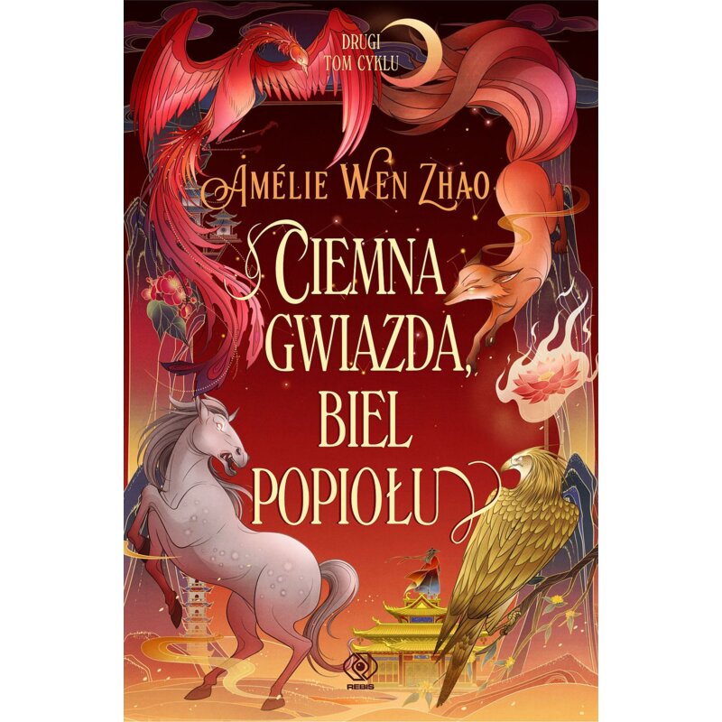 Ciemna gwiazda, biel popiołu. Pieśń Ostatniego Królestwa. Tom 2 Amelie Wen Zhao