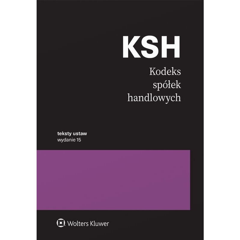 Kodeks spółek handlowych. Przepisy Praca zbiorowa