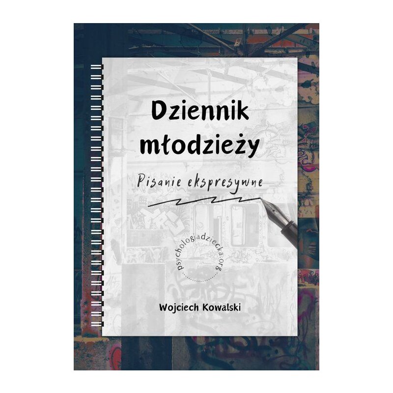 Dziennik młodzieży Pisanie ekspresywne Wojciech Kowalski