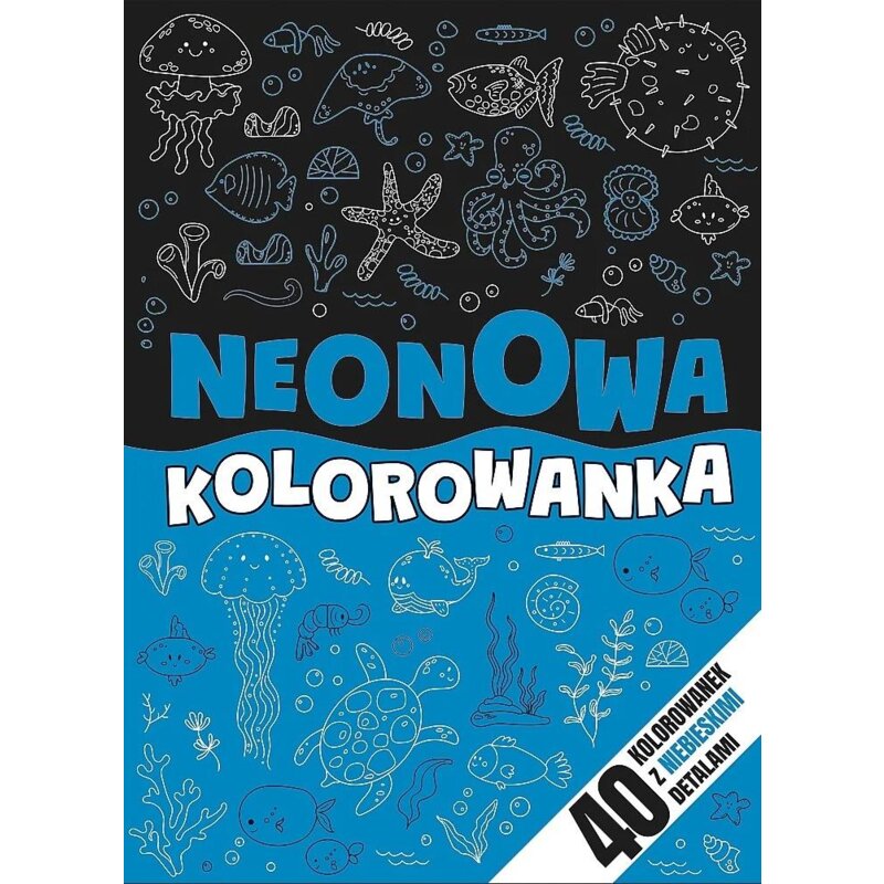 Neonowa kolorowanka niebieska Praca zbiorowa