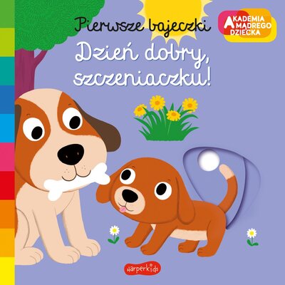 Książka Akademia mądrego dziecka Pierwsze bajeczki Dzień dobry, szczeniaczku! Nathalie Choux (twarda okładka)