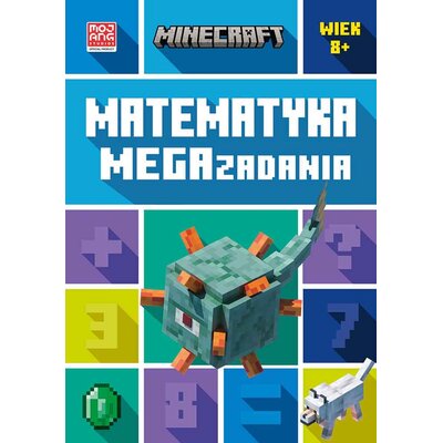 Książka z zadaniami Minecraft Matematyka Megazadania 8+ (miękka okładka)