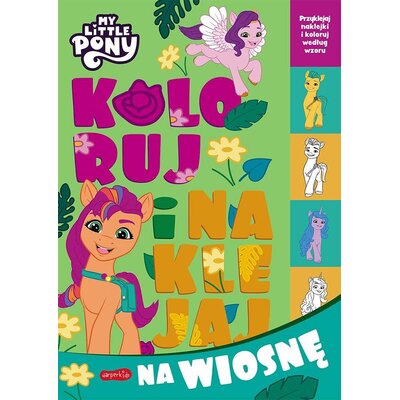 Kolorowanka My Little Pony Koloruj i naklejaj Na wiosnę (miękka okładka)