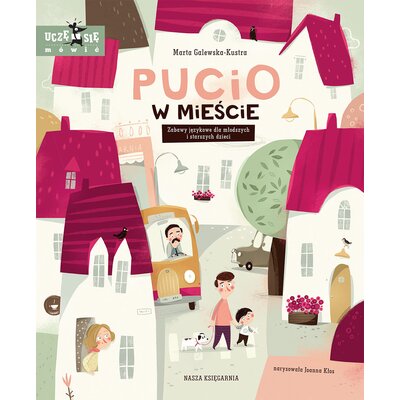 Książka Pucio w mieście Zabawy językowe dla młodszych i starszych dzieci Marta Galewska-Kustra (twarda okładka)