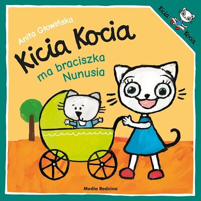 Książka Kicia Kocia ma braciszka Nunusia Anita Głowińska (miękka okładka)