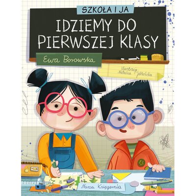 Książka Szkoła i ja Idziemy do pierwszej klasy Ewa Borowska (twarda okładka)
