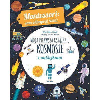 Książka z zadaniami Montessori. Sam odkrywaj świat Moja pierwsza książka o kosmosie (miękka okładka)