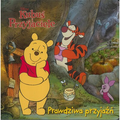 Książka Disney Kubuś i przyjaciele Prawdziwa przyjaźń (twarda okładka)