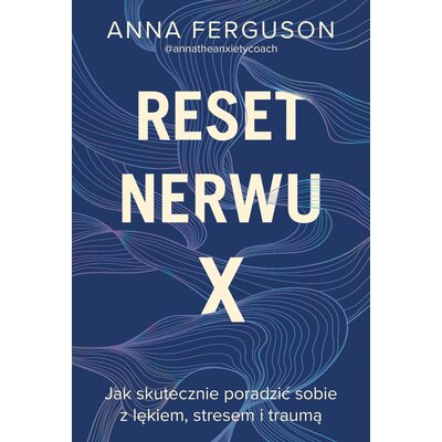 Książka Reset nerwu X. Jak skutecznie poradzić sobie z lękiem, stresem i traumą Anna Ferguson (miękka okładka)