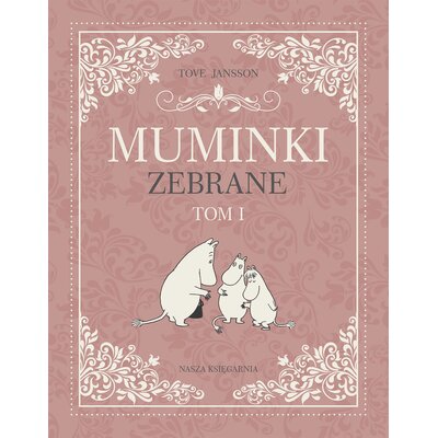 Książka Muminki Zebrane Tom 1 Tove Jansson (twarda okładka)