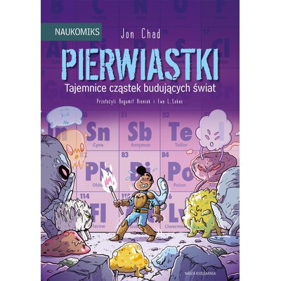 Komiks Naukomiks Pierwiastki Tajemnice cząstek budujących świat
