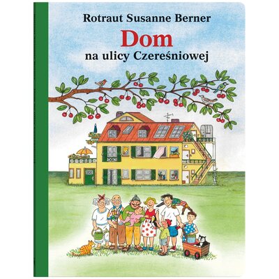 Książka Dom na ulicy Czereśniowej Rotraut Susanne Berner (twarda okładka)