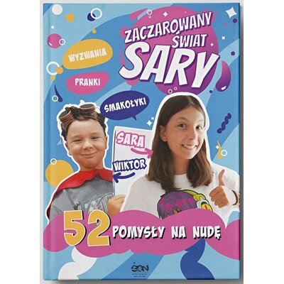 Książka Zaczarowany Świat Sary 52 pomysły na nudę Julia Żyracka Sara Żyracka (twarda okładka)