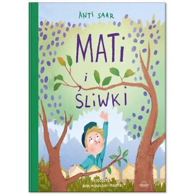 Książka Mati i śliwki Anti Saar (twarda okładka)