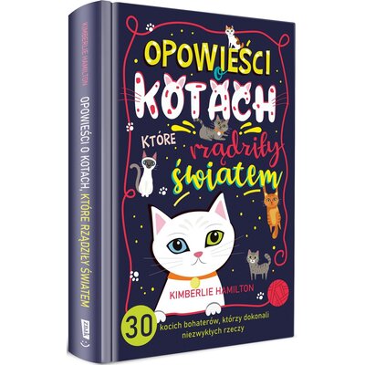 Książka Opowieści o kotach, które rządziły światem Kimberlie Hamilton (twarda okładka)