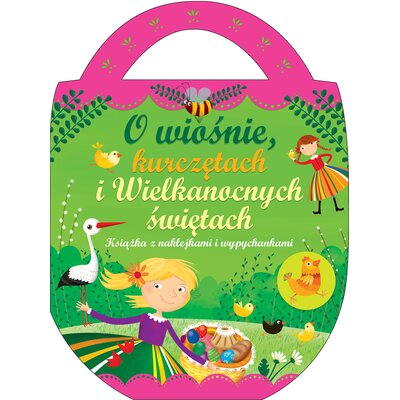 Książka z naklejkami O wiośnie, kurczętach i wielkanocnych świętach (miękka okładka)