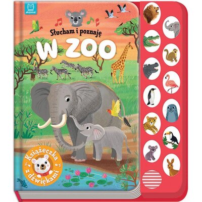 Książka Słucham i poznaję W zoo Książeczka z dźwiękami Anna Podgórska (twarda okładka)