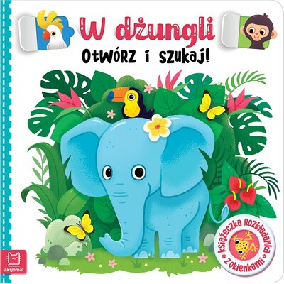 Książka Otwórz i szukaj! W dżungli Rozkładanka z okienkami Bogusław Michalec (twarda okładka)