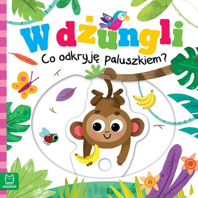 Książka Co odkryję paluszkiem? W dżungli Grażyna Wasilewicz (twarda okładka)