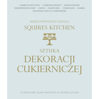 Książka Sztuka dekoracji cukierniczej Squires Kitchen International School (twarda okładka)