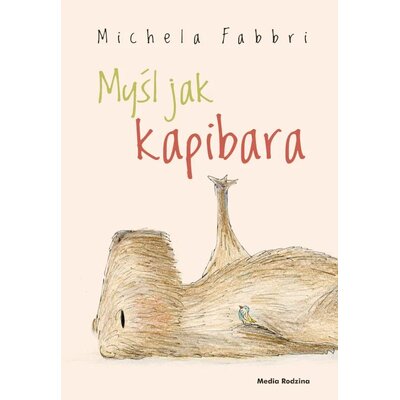 Książka Myśl jak kapibara Michela Fabbri (twarda okładka)