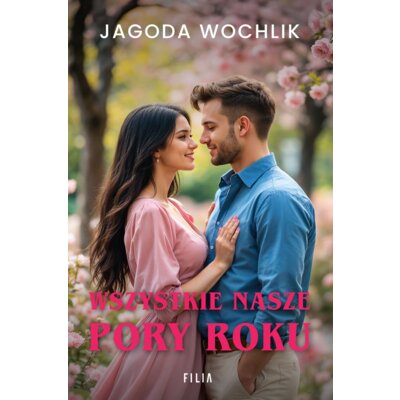 Wszystkie nasze pory roku Jagoda Wochlik