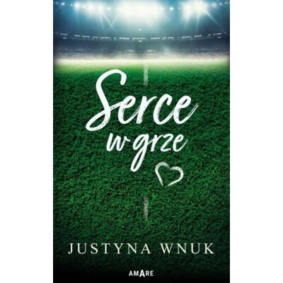Serce w grze Justyna Wnuk