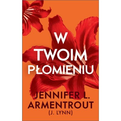 W twoim płomieniu Jennifer L. Armentrout
